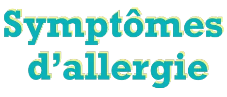 Symptômes d'allergie